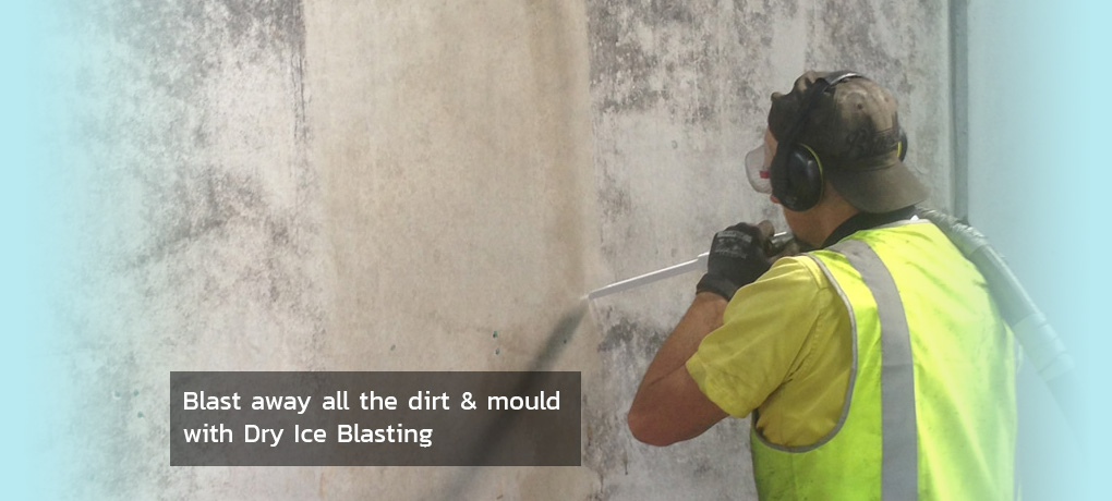 Blast away all the dirt & mould with Dry Ice Blasting